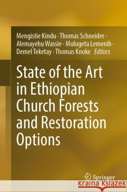 State of the Art in Ethiopian Church Forests and Restoration Options  9783030866259 Springer International Publishing