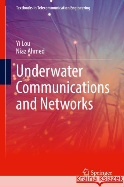 Underwater Communications and Networks Yi Lou, Niaz Ahmed 9783030866488 Springer International Publishing