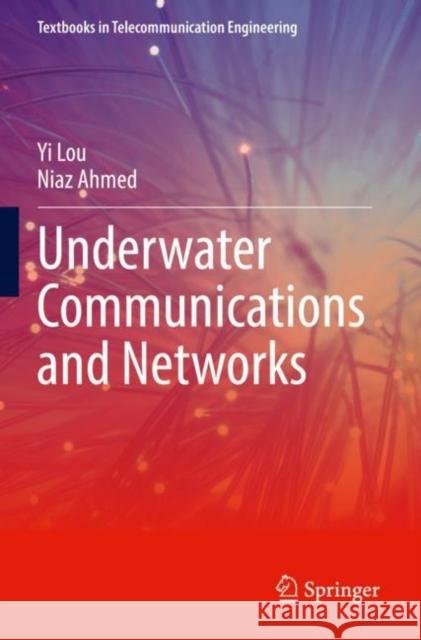 Underwater Communications and Networks Yi Lou Niaz Ahmed 9783030866518 Springer