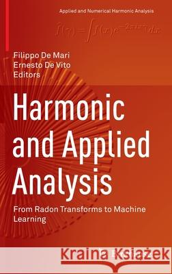 Harmonic and Applied Analysis: From Radon Transforms to Machine Learning De Mari, Filippo 9783030866631