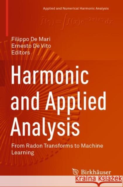 Harmonic and Applied Analysis: From Radon Transforms to Machine Learning Filippo D Ernesto d 9783030866662 Birkhauser