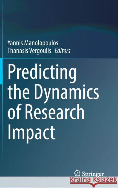 Predicting the Dynamics of Research Impact  9783030866679 Springer International Publishing