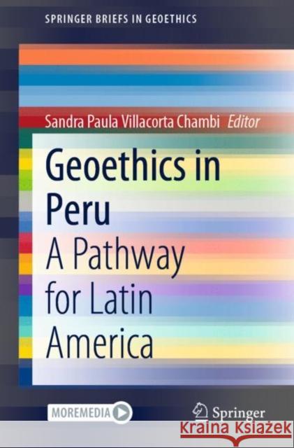 Geoethics in Peru: A Pathway for Latin America Villacorta Chambi, Sandra Paula 9783030867300 Springer International Publishing