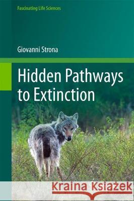Hidden Pathways to Extinction Giovanni Strona 9783030867638 Springer International Publishing