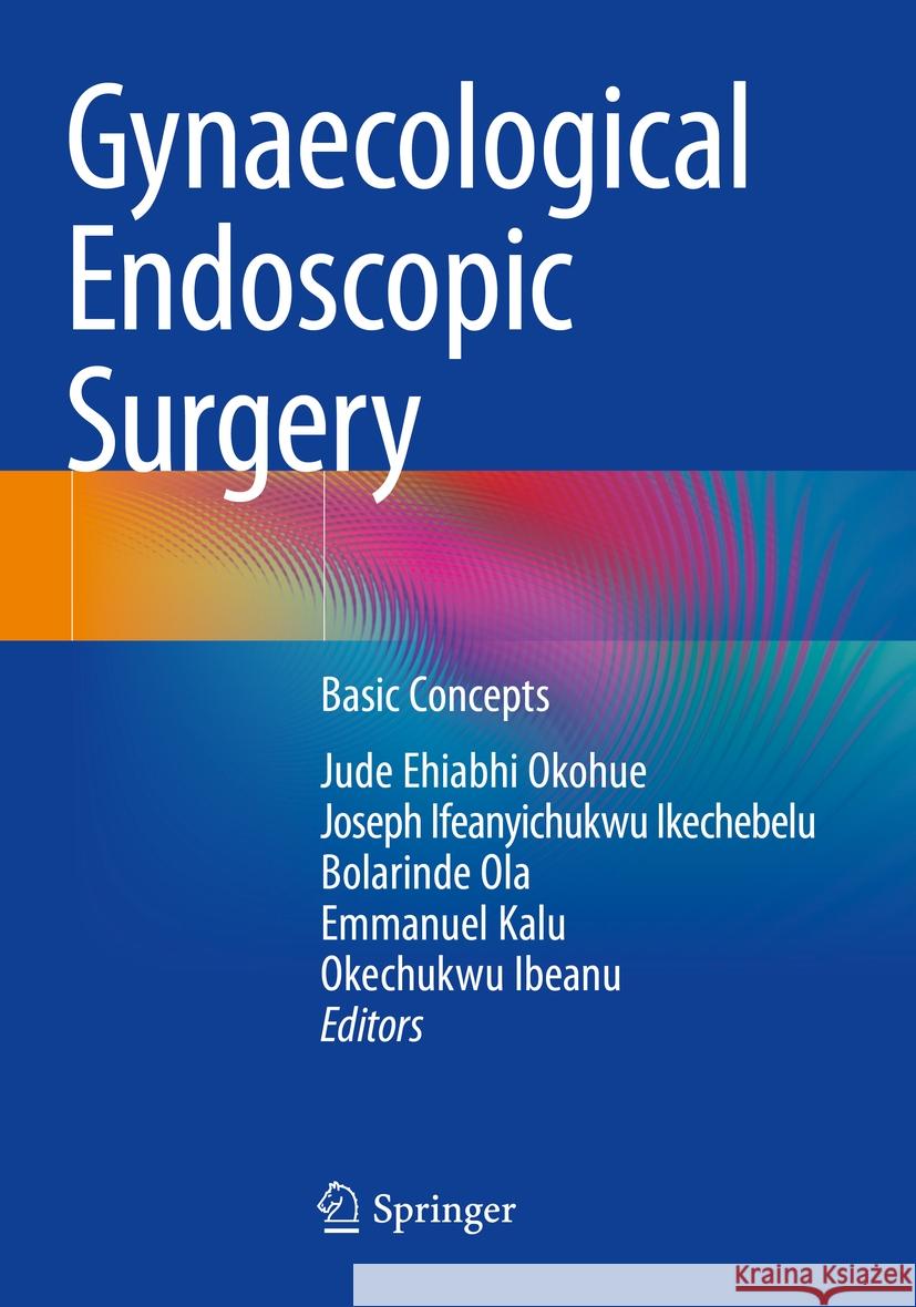 Gynaecological Endoscopic Surgery  9783030867706 Springer International Publishing