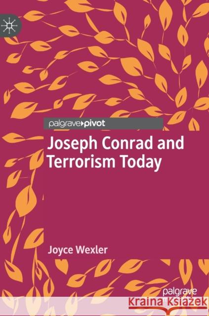 Joseph Conrad and Terrorism Today Joyce Wexler 9783030868444 Springer Nature Switzerland AG