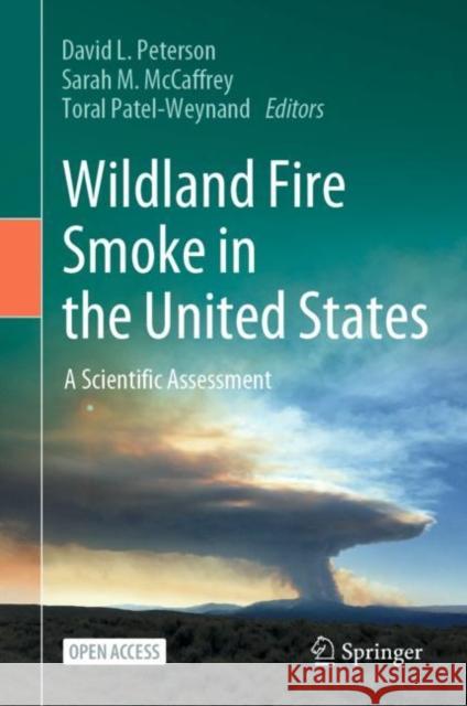 Wildland Fire Smoke in the United States: A Scientific Assessment Peterson, David L. 9783030870447