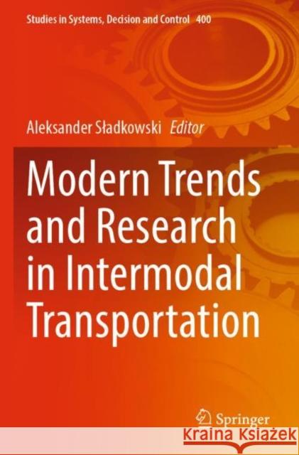 Modern Trends and Research in Intermodal Transportation Aleksander Sladkowski 9783030871222 Springer