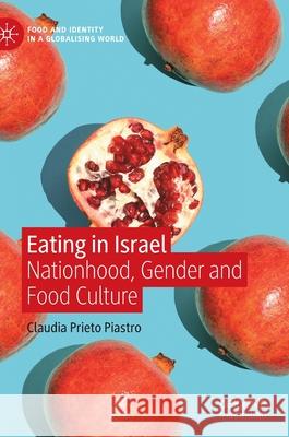 Eating in Israel Claudia Prieto Piastro 9783030872533 