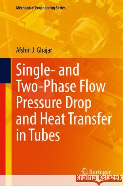 Single- And Two-Phase Flow Pressure Drop and Heat Transfer in Tubes Ghajar, Afshin J. 9783030872809 Springer International Publishing