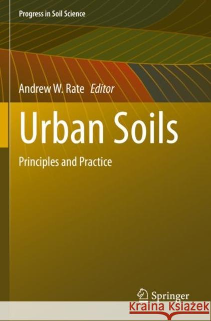 Urban Soils: Principles and Practice Andrew W. Rate 9783030873189 Springer