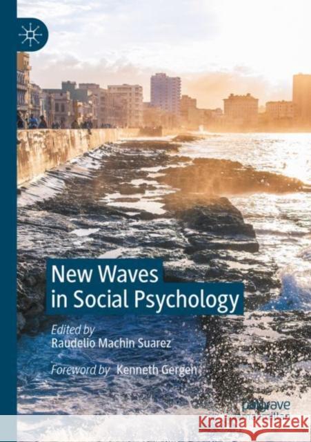 New Waves in Social Psychology Raudelio Machi 9783030874087 Palgrave MacMillan
