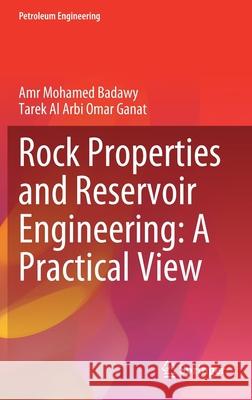Rock Properties and Reservoir Engineering: A Practical View Amr Mohamed Badawy, Tarek Al Arbi Omar Ganat 9783030874612 Springer International Publishing