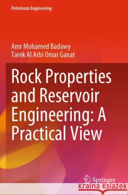 Rock Properties and Reservoir Engineering: A Practical View Amr Mohamed Badawy, Tarek Al Arbi Omar Ganat 9783030874643 Springer International Publishing