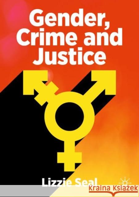Gender, Crime and Justice Lizzie Seal 9783030874872 Springer Nature Switzerland AG