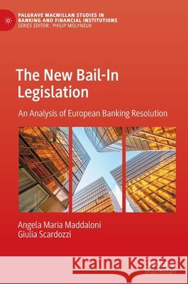 The New Bail-In Legislation: An Analysis of European Banking Resolution Maddaloni, Angela Maria 9783030875596 Springer Nature Switzerland AG