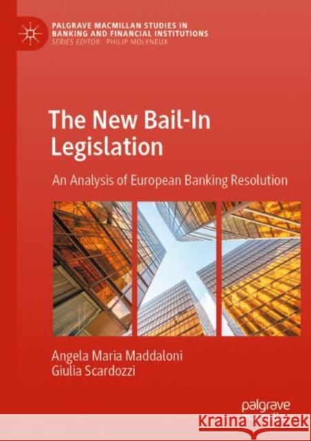 The New Bail-In Legislation: An Analysis of European Banking Resolution Maddaloni, Angela Maria 9783030875626 Springer Nature Switzerland AG
