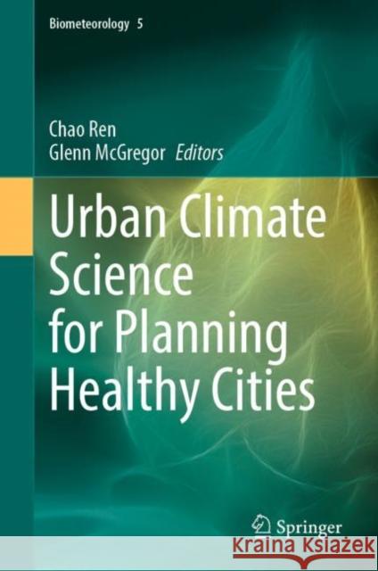 Urban Climate Science for Planning Healthy Cities  9783030875978 Springer International Publishing