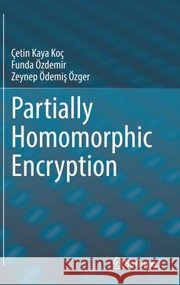 Partially Homomorphic Encryption Ko Funda  9783030876289 Springer