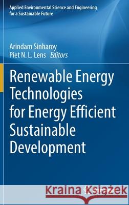 Renewable Energy Technologies for Energy Efficient Sustainable Development  9783030876326 Springer International Publishing