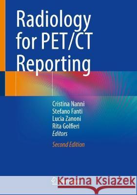 Radiology for Pet/CT Reporting Nanni, Cristina 9783030876401