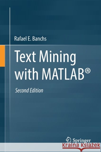 Text Mining with Matlab(r) Banchs, Rafael E. 9783030876944