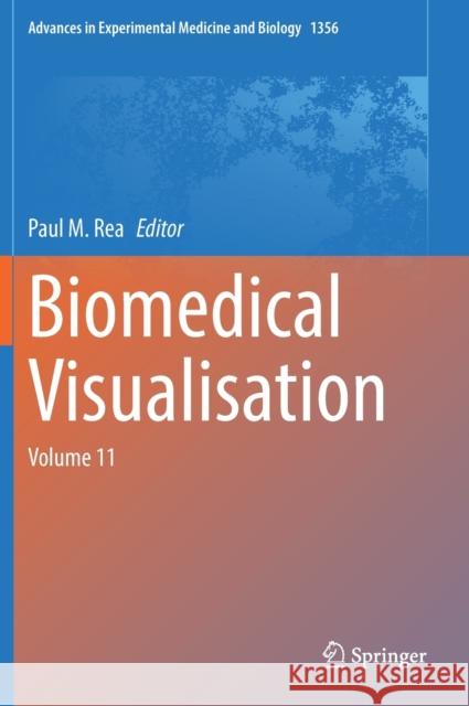 Biomedical Visualisation: Volume 11 Rea, Paul M. 9783030877781 Springer International Publishing