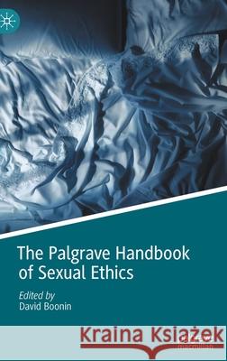 The Palgrave Handbook of Sexual Ethics  9783030877859 Springer Nature Switzerland AG