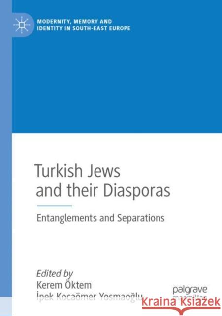 Turkish Jews and their Diasporas  9783030878009 Springer International Publishing