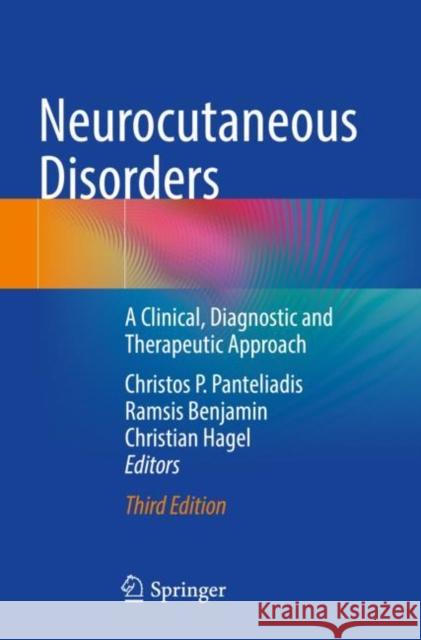 Neurocutaneous Disorders: A Clinical, Diagnostic and Therapeutic Approach Christos P. Panteliadis Ramsis Benjamin Christian Hagel 9783030878955