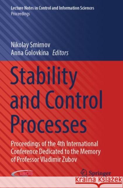 Stability and Control Processes: Proceedings of the 4th International Conference Dedicated to the Memory of Professor Vladimir Zubov Nikolay Smirnov Anna Golovkina 9783030879686 Springer