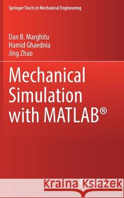 Mechanical Simulation with Matlab(r) Marghitu, Dan B. 9783030881016 Springer