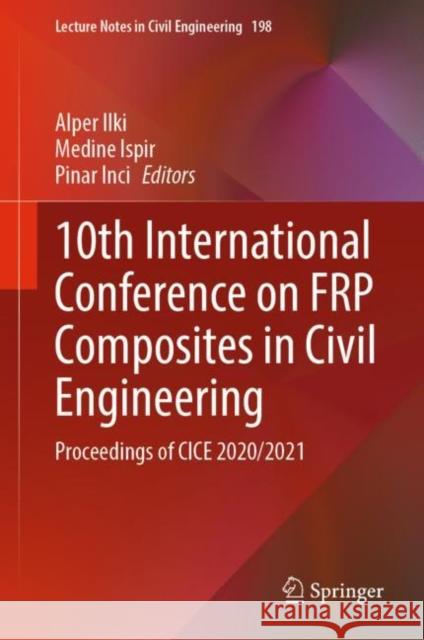 10th International Conference on Frp Composites in Civil Engineering 3v  9783030881658 Springer International Publishing