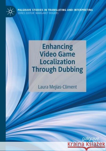 Enhancing Video Game Localization Through Dubbing Laura Mej?as-Climent 9783030882945 Palgrave MacMillan