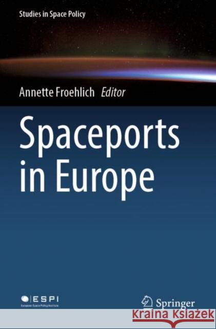 Spaceports in Europe Annette Froehlich 9783030883133 Springer