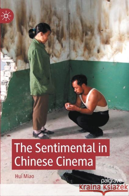 The Sentimental in Chinese Cinema Hui Miao 9783030883294 Springer Nature Switzerland AG