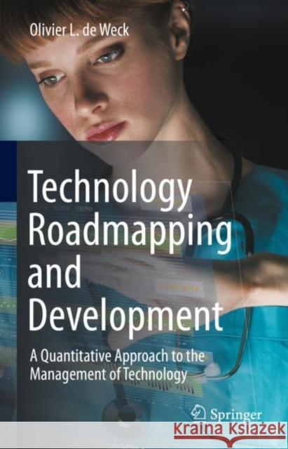 Technology Roadmapping and Development Olivier L. De Weck 9783030883454 Springer Nature Switzerland AG