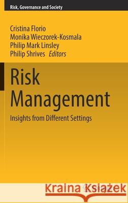 Risk Management: Insights from Different Settings Florio, Cristina 9783030883737 Springer International Publishing