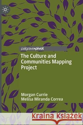 The Culture and Communities Mapping Project Melisa Miranda Correa 9783030886509 Springer Nature Switzerland AG