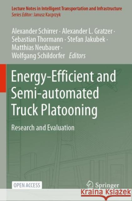 Energy-Efficient and Semi-Automated Truck Platooning: Research and Evaluation Schirrer, Alexander 9783030886844