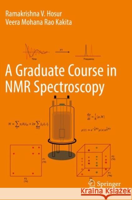 A Graduate Course in NMR Spectroscopy Veera Mohana Rao Kakita 9783030887711 Springer Nature Switzerland AG