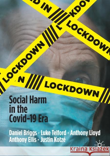 Lockdown: Social Harm in the Covid-19 Era Briggs, Daniel 9783030888244