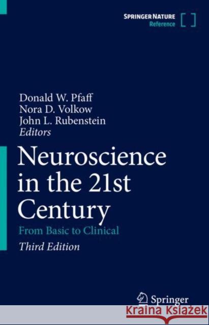 Neuroscience in the 21st Century: From Basic to Clinical Donald W. Pfaff Nora Volkow John Rubenstein 9783030888312