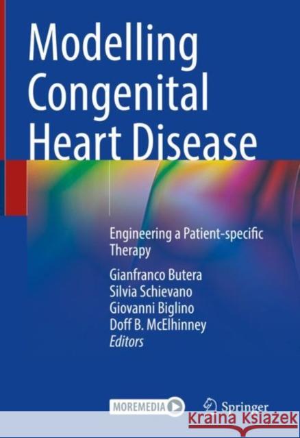 Modelling Congenital Heart Disease: Engineering a Patient-Specific Therapy Butera, Gianfranco 9783030888916 Springer International Publishing