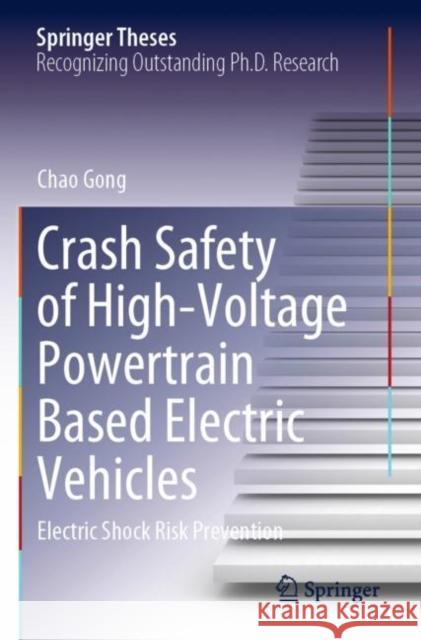 Crash Safety of High-Voltage Powertrain Based Electric Vehicles: Electric Shock Risk Prevention Chao Gong 9783030889814 Springer