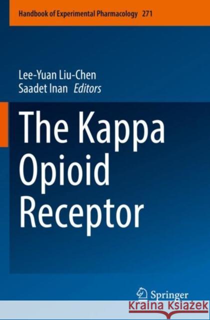 The Kappa Opioid Receptor Lee-Yuan Liu-Chen Saadet Inan 9783030890766