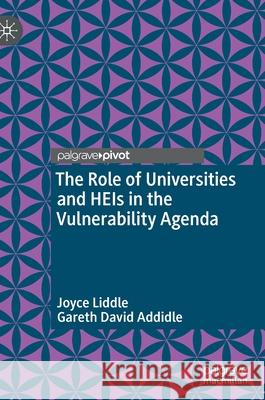 The Role of Universities and Heis in the Vulnerability Agenda Liddle, Joyce 9783030890858