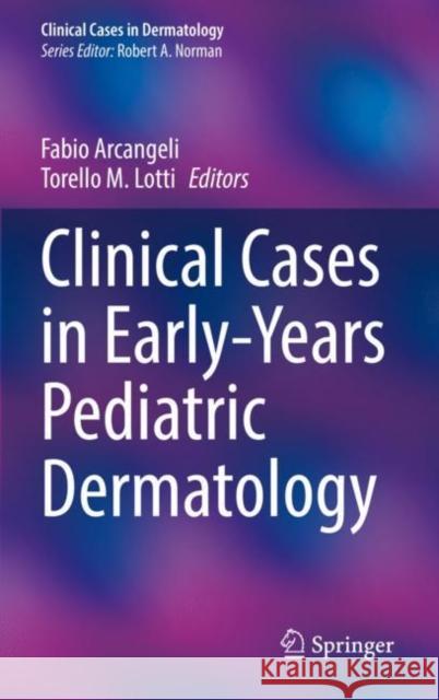 Clinical Cases in Early-Years Pediatric Dermatology  9783030890889 Springer International Publishing
