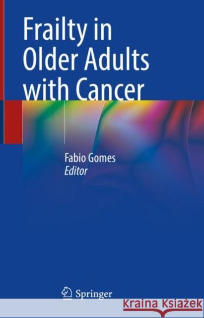 Frailty in Older Adults with Cancer  9783030891619 Springer International Publishing