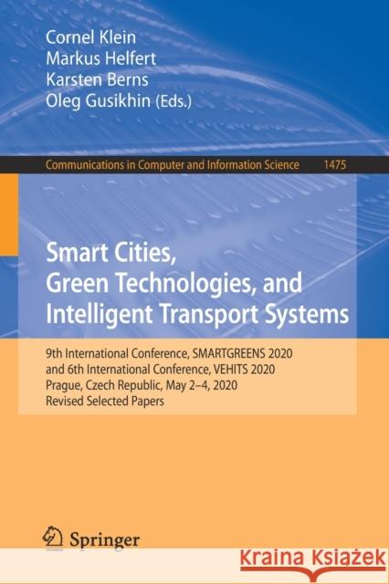 Smart Cities, Green Technologies, and Intelligent Transport Systems: 9th International Conference, Smartgreens 2020, and 6th International Conference, Klein, Cornel 9783030891695